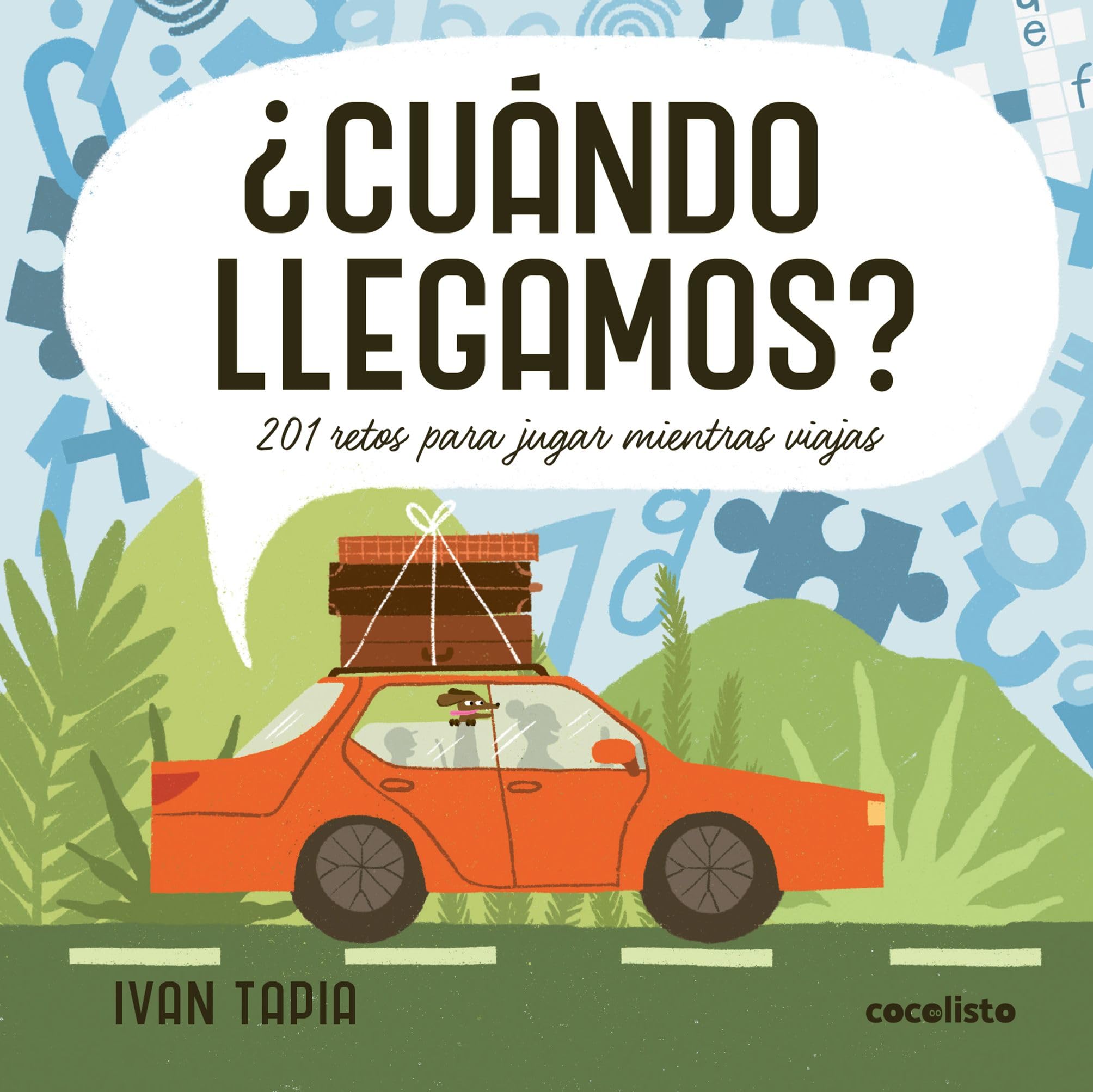 ¿Cuándo llegamos?: 201 retos para jugar mientras viajas book