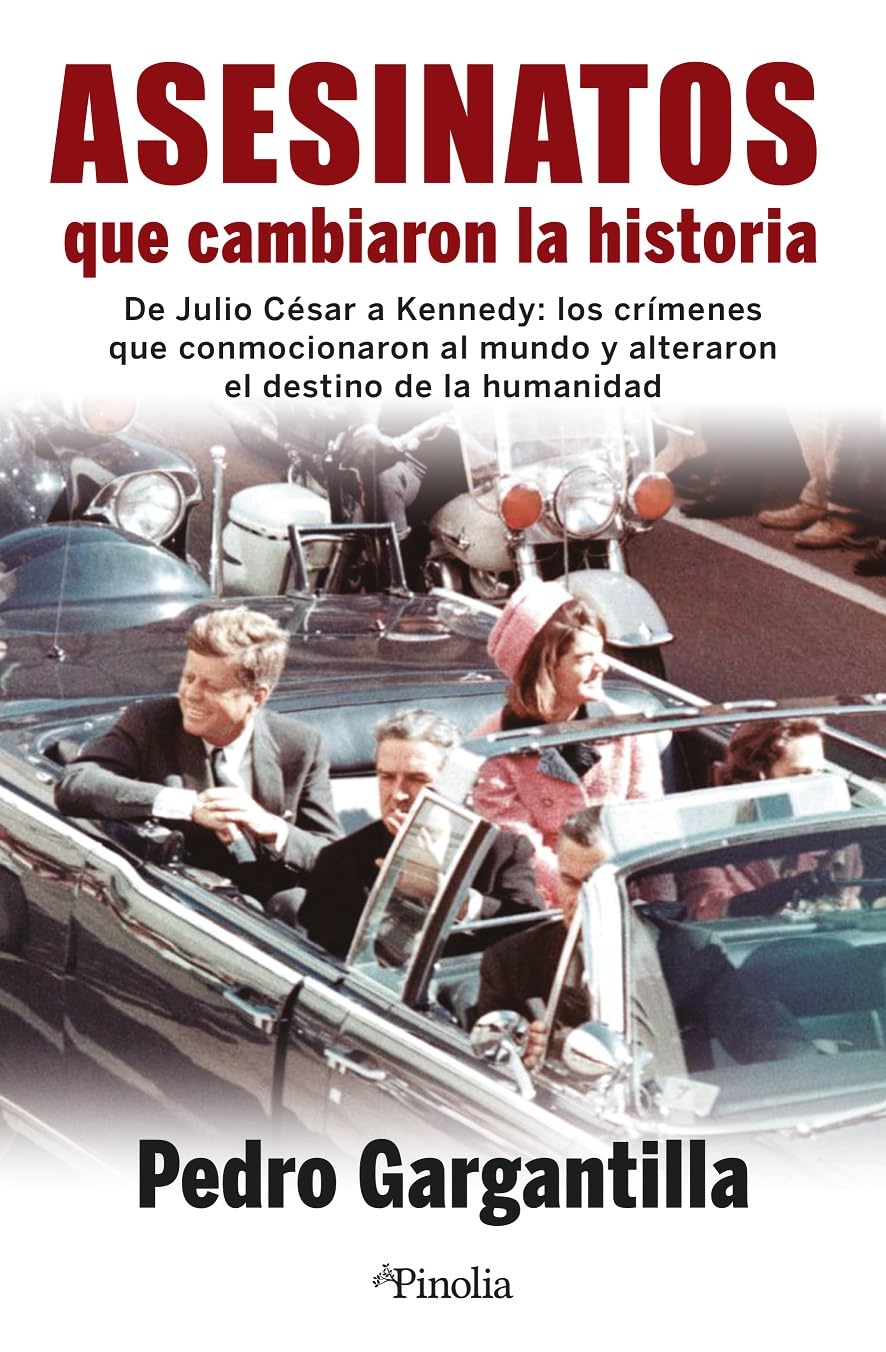 Asesinatos que cambiaron la historia/ Assassinations that changed history Politics & History