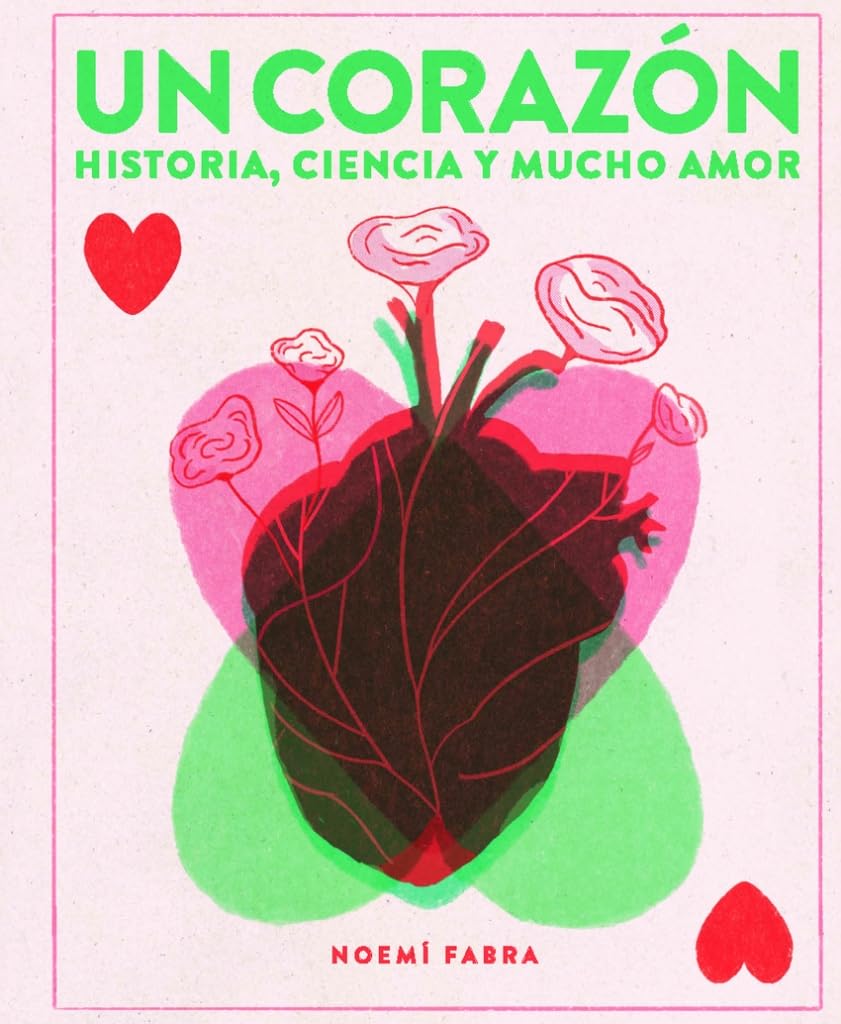 Un corazón: Historia, ciencia y mucho amor book
