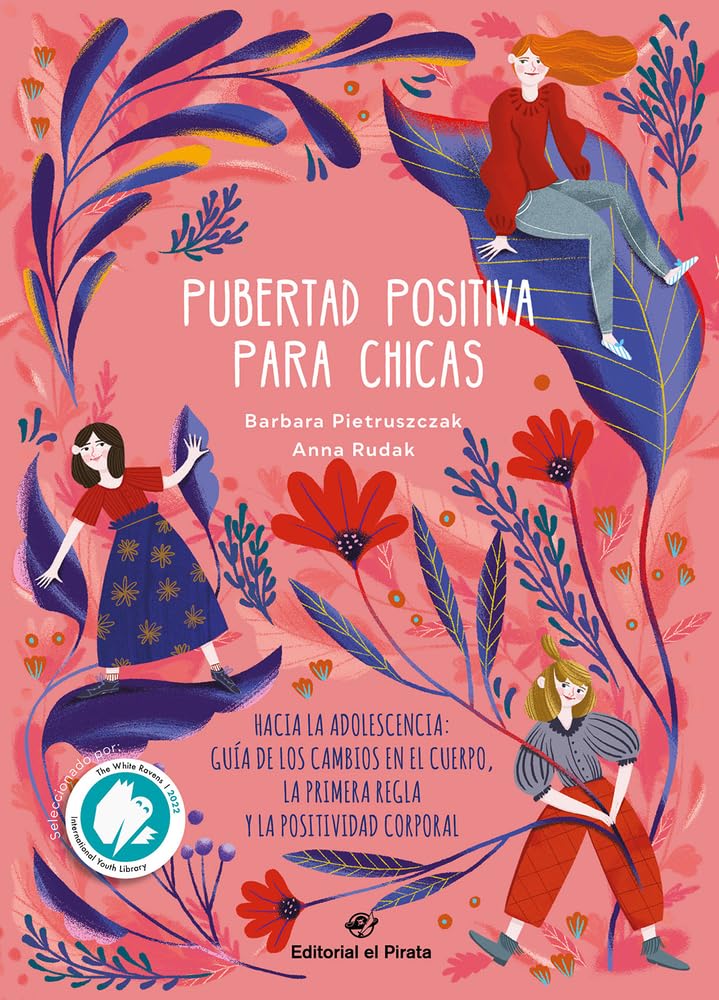 Pubertad positiva para chicas - Hacia la adolescencia: Guía de los cambios en el cuerpo, la primera regla y la positividad corporal (Libros juveniles, Band 1) Non-fiction