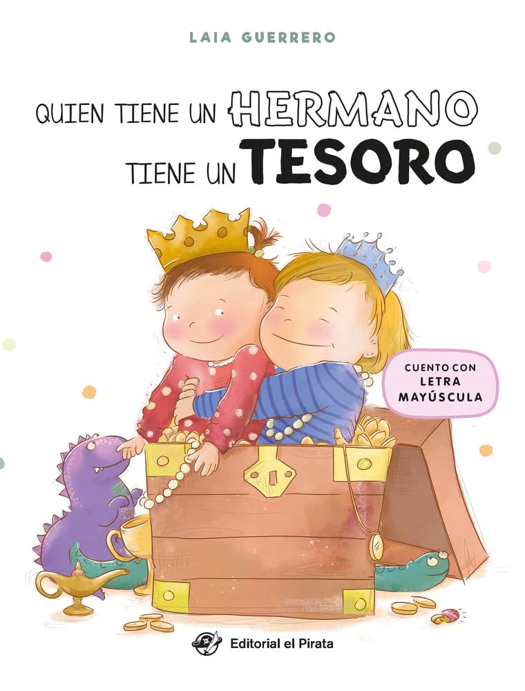 Quien tiene un hermano tiene un tesoro: Un cuento en LETRA MAYÚSCULA para nuevos hermanos; gestionar la llegada de un hermano; ¡con un juego de buscar ... (Álbumes Ilustrados En Español) Parents & Children