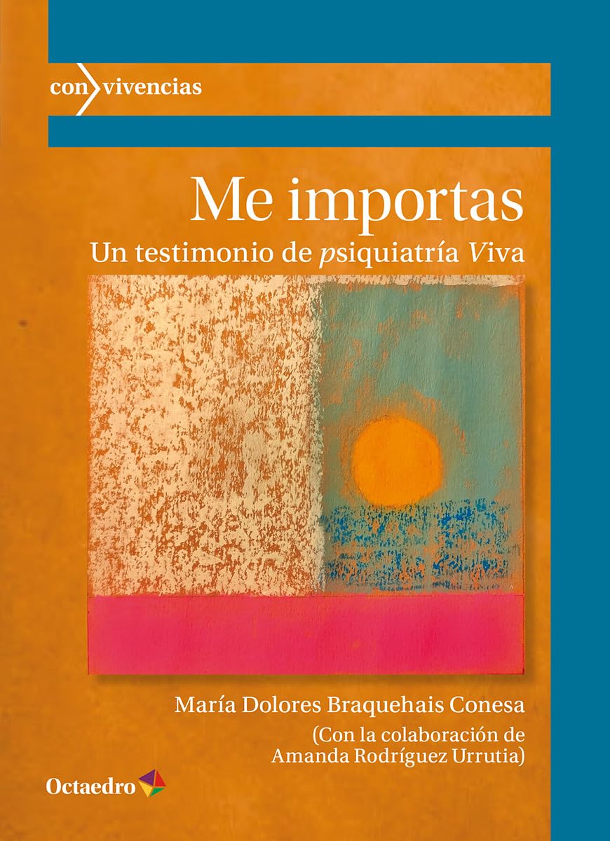Me importas: Un testimonio de psiquiatría viva (Convivencias) Medicine