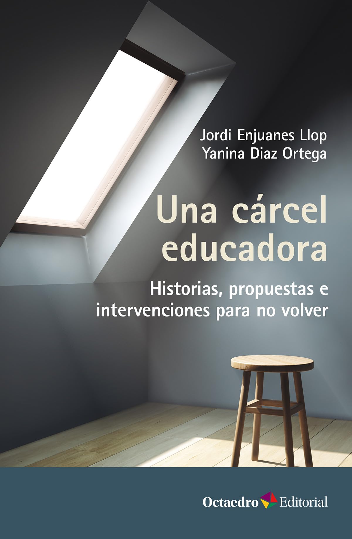 Una cárcel educadora: Historias, propuestas e intervenciones para no volver (Octaedro Educación) Books