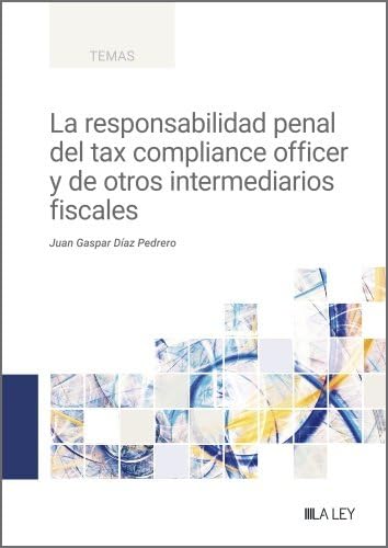 La responsabilidad penal del tax compliance officer y de otros intermediarios fiscales Law