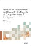 Freedom of Establishment and Cross-Border Mobility for Companies in the EU: Cross-border mergers, conversions and divisions after Directive (EU) 2019/2121 Law