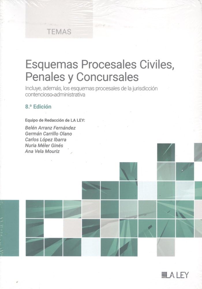 Esquemas Procesales Civiles, Penales y Concursales (8.ª edición): Incluye, además, los esquemas procesales de la jurisdicción contencioso-administrativa Law