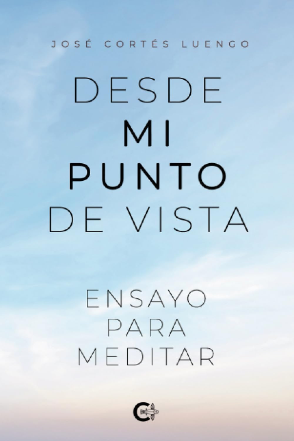 Desde mi punto de vista: Ensayo para meditar Essays & Short Stories