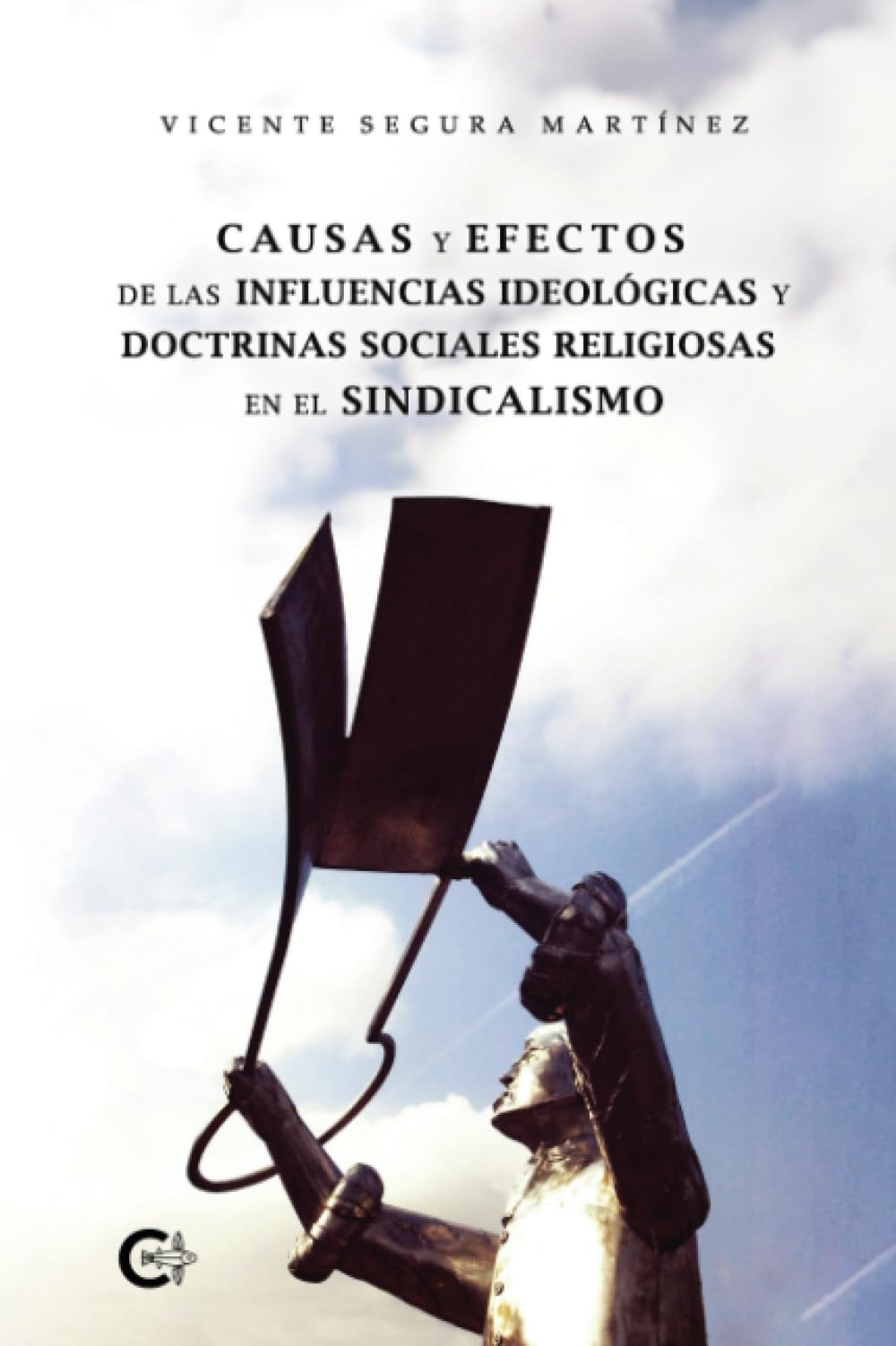 Causas y efectos de las influencias ideológicas y doctrinas sociales religiosas en el sindicalismo Essays & Short Stories