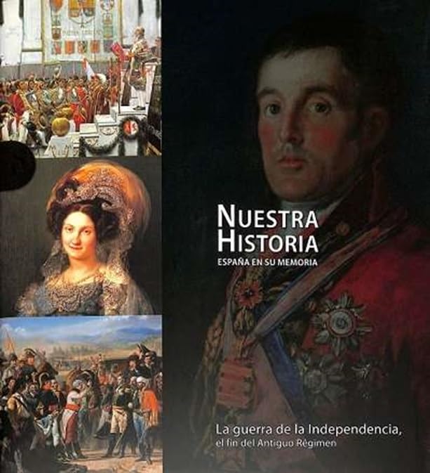 LA GUERRA DE LA INDEPENDENCIA SE (NUESTRA HISTORIA) Politics & History