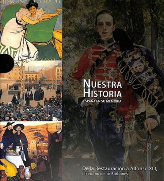 DE LA RESTAURACION A ALFONSO XIII SE (NUESTRA HISTORIA) Politics & History