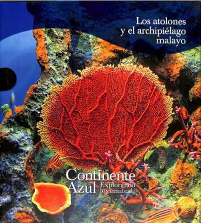 LOS ATOLONES Y EL ARCHIPIELAGO MALAYO (CONTINENTE AZUL) Geology & Geography