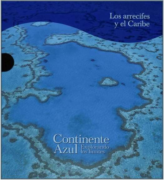 LOS ARRECIFES Y EL CARIBE (CONTINENTE AZUL) Geology & Geography
