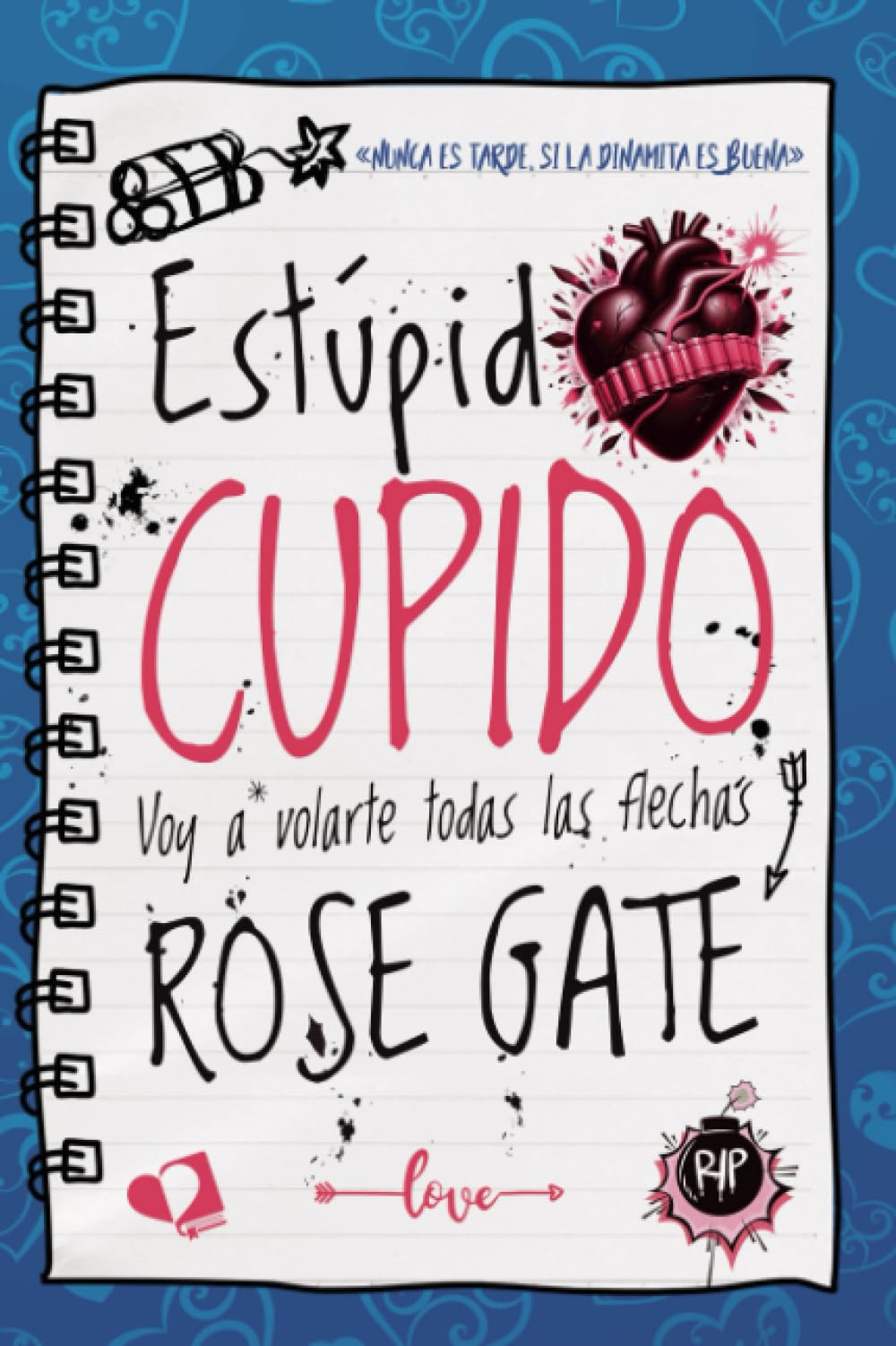 Estúpido Cupido: Voy a volarte todas las flechas book