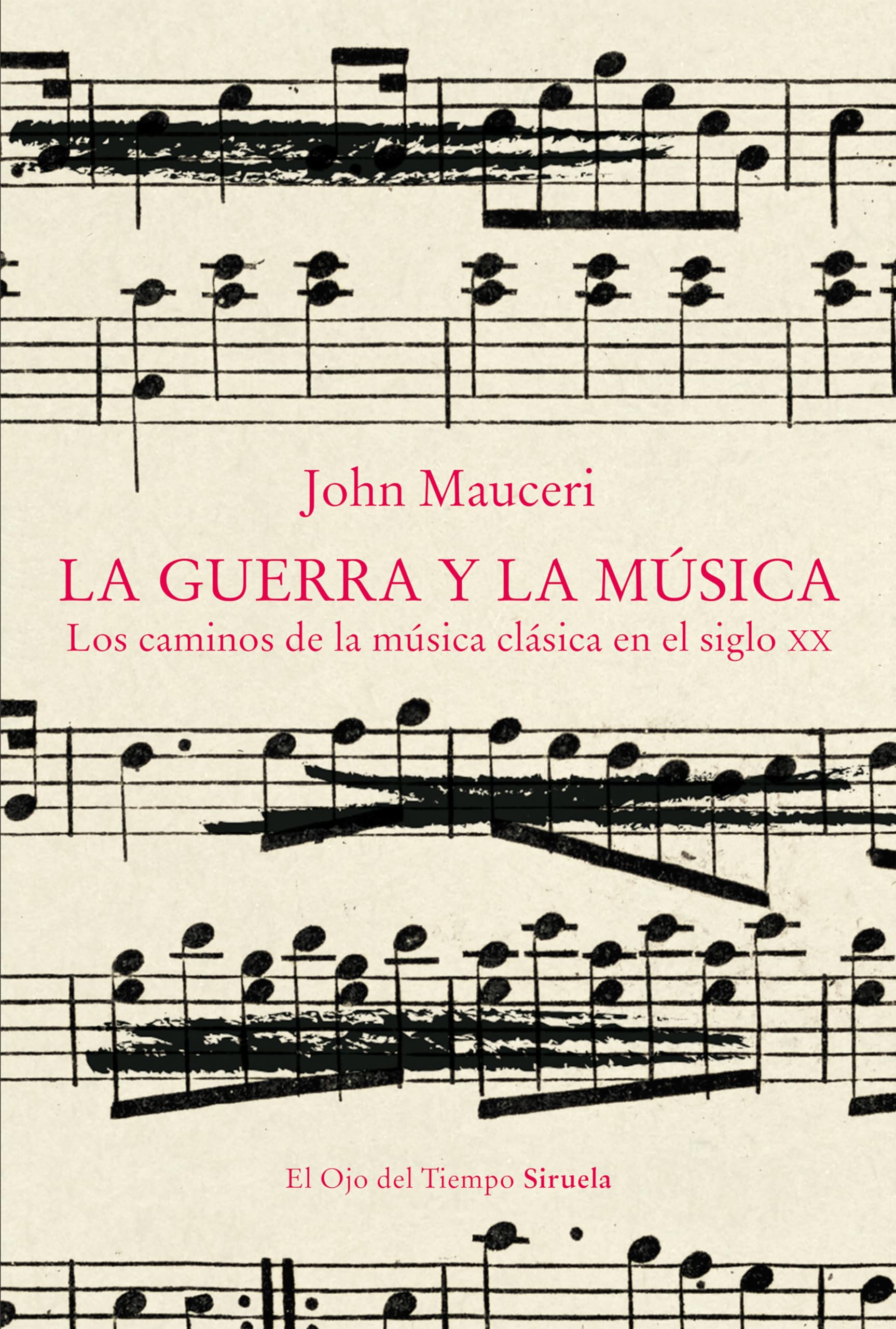 La guerra y la música: Los caminos de la música clásica en el siglo XX book