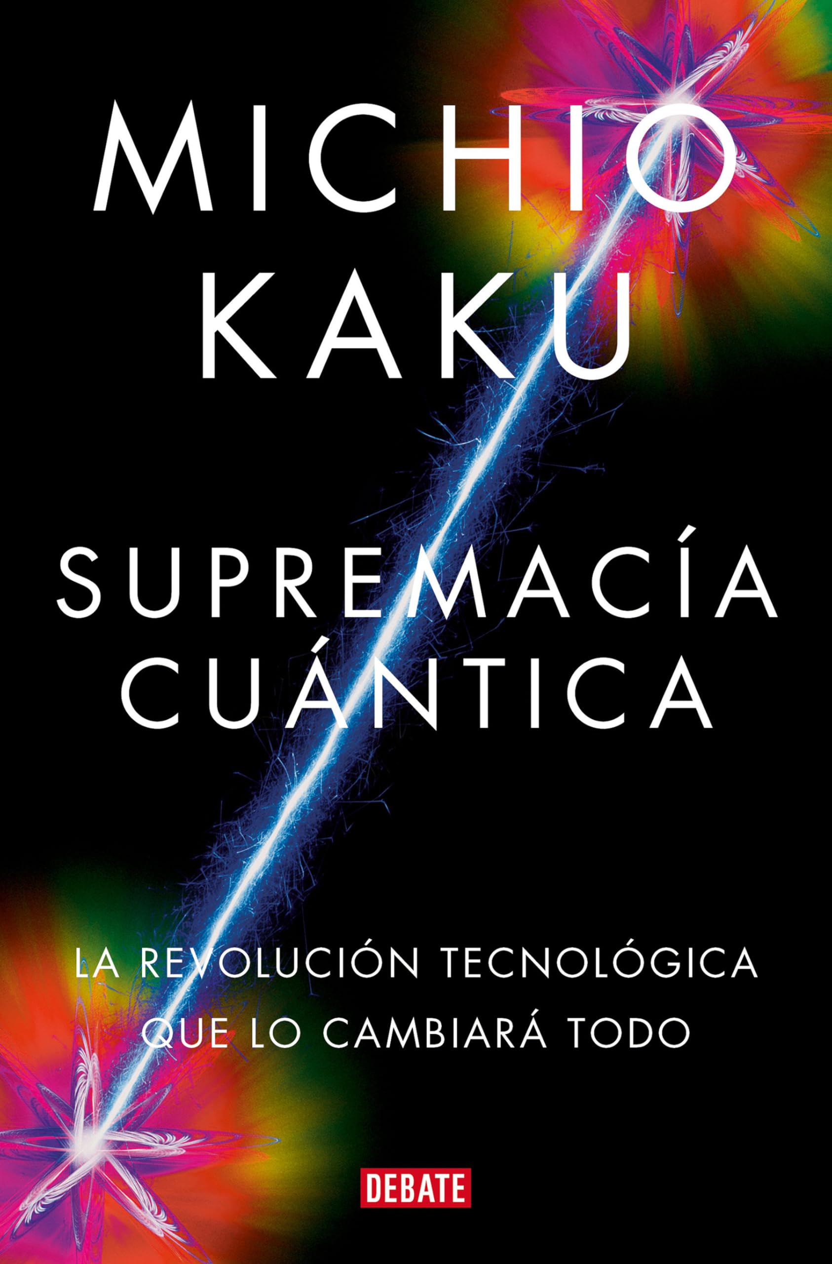 Supremacía Cuántica: La Revolución Tecnológica Que Lo Cambiará Todo / Quantum Supremacy: How the Quantum Co Mputer Revolution Will Change Everything Computer Science