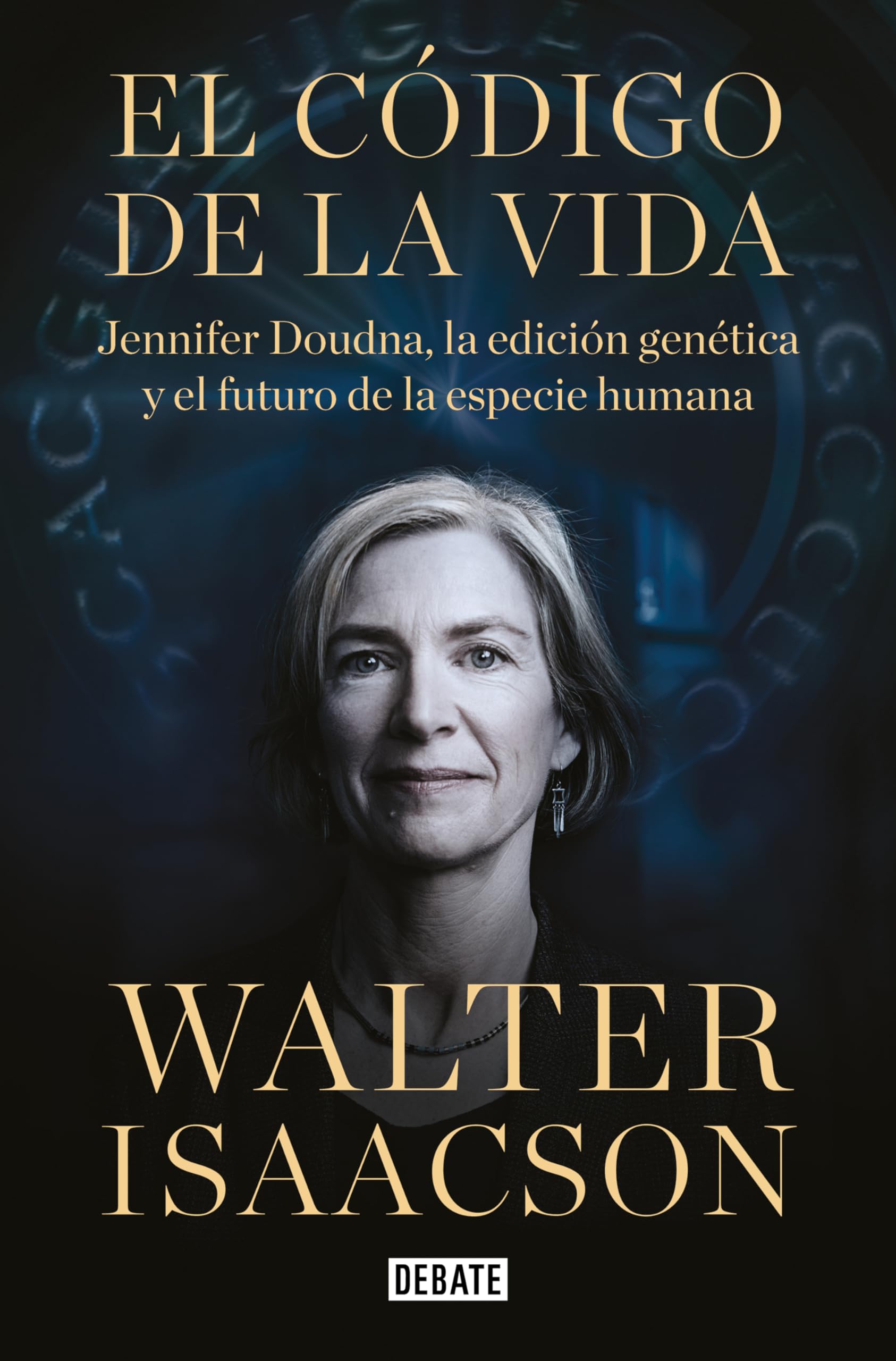 El código de la vida: Jennifer Doudna, la edición genética y el futuro de la especie humana book