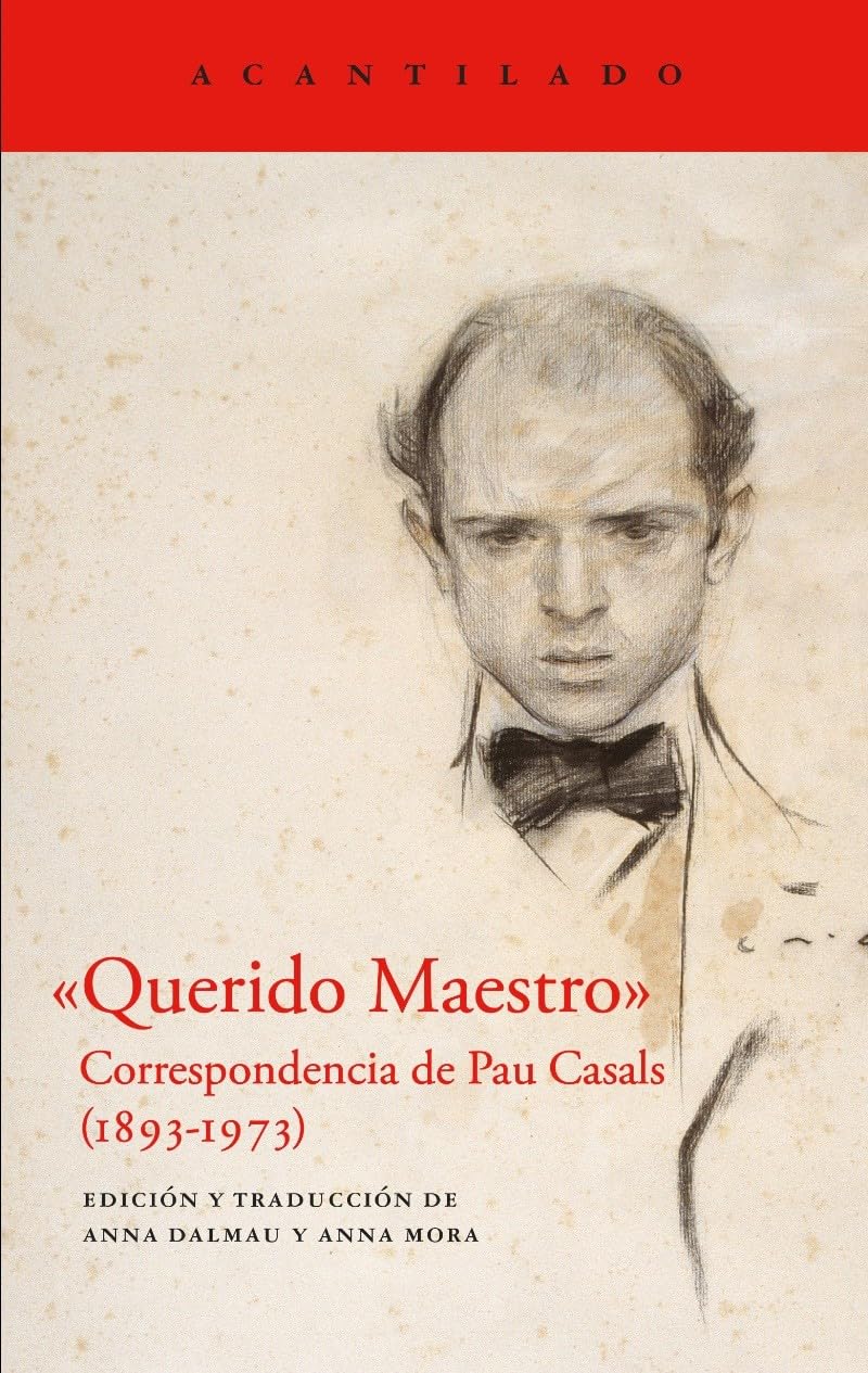«Querido Maestro»: Correspondencia de Pau Casals (1893-1973) book