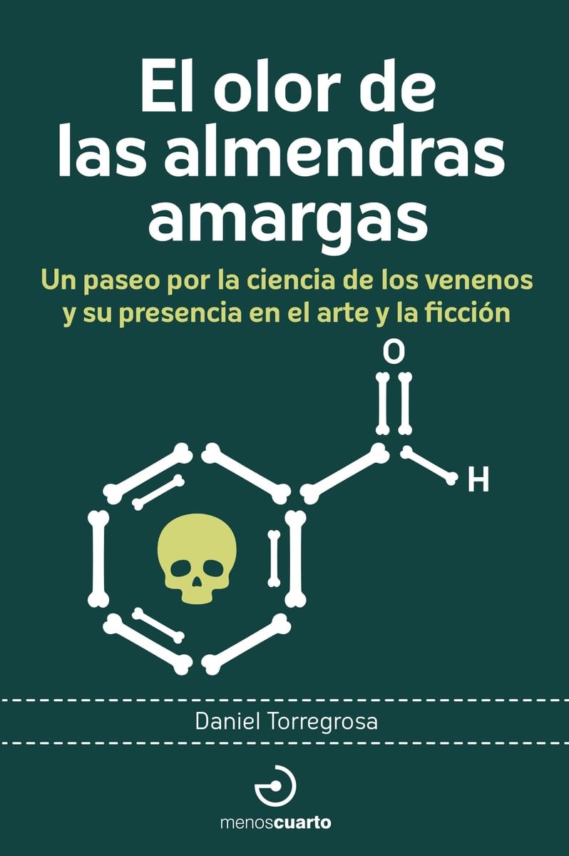 El olor de las almendras amargas: Un paseo por la ciencia de los venenos y su presencia en el arte y la ficción (Arca de Darwin, Band 18) Natural Sciences