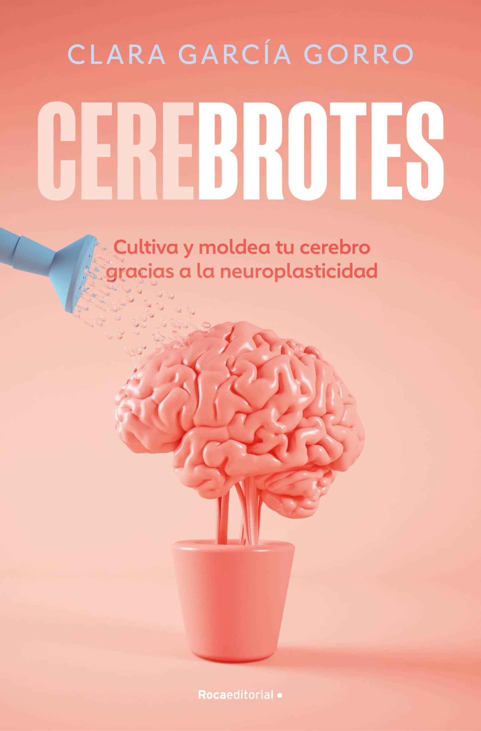 Cerebrotes: Cultiva y moldea tu cerebro gracias a la neuroplasticidad (No ficción) Medicine