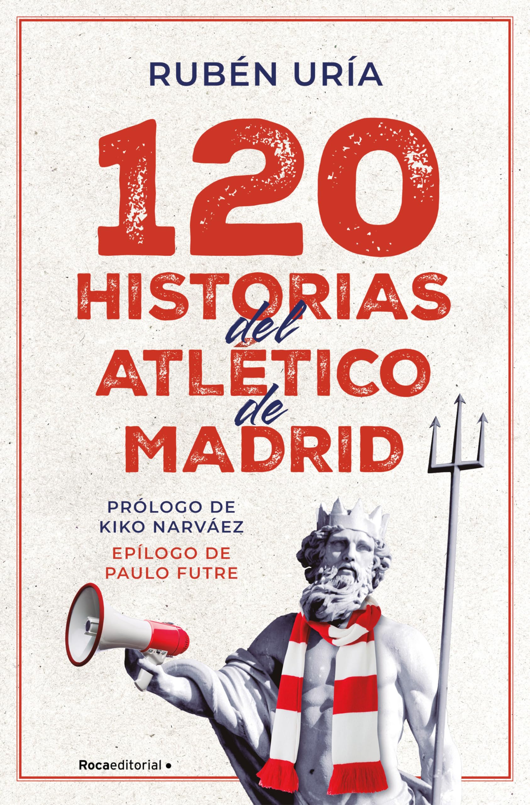 120 historias del Atlético de Madrid (Córner) Politics & History