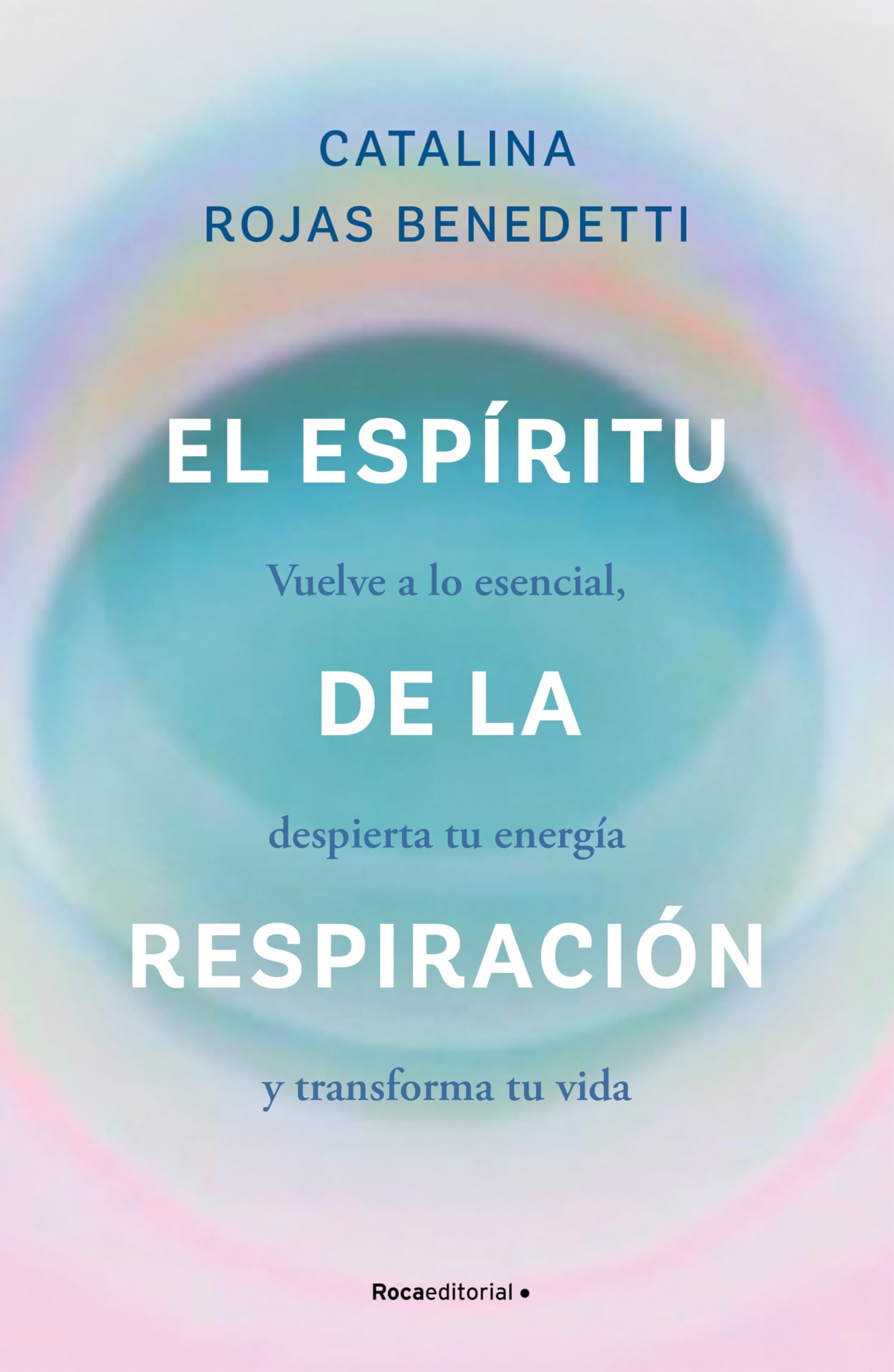 El espíritu de la respiración / The Spirit of Breathing: Vuelve a lo esencial, despierta tu energía y transforma tu vida book