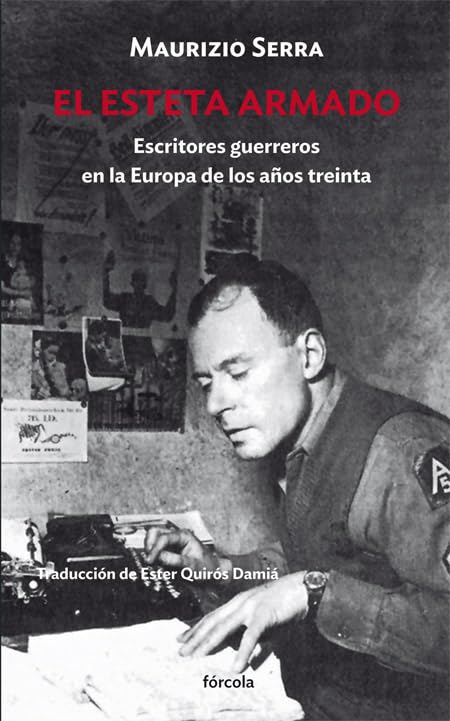 El esteta armado: Escritores guerreros en la Europa de los años treinta book