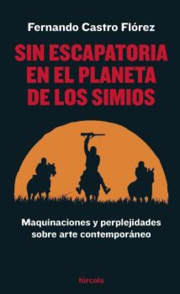 Sin escapatoria en el Planeta de los simios: Maquinaciones y perplejidades sobre arte contemporáneo (Señales, Band 43) Books