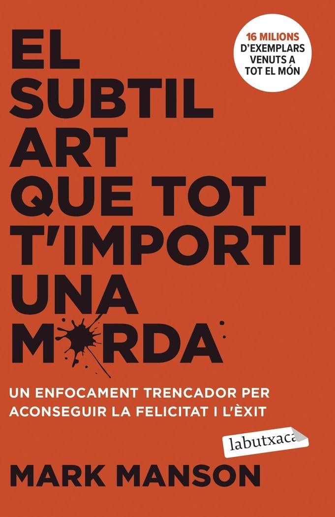 El subtil art que tot t'importi una merda: Un enfocament trencador per aconseguir la felicitat i l'èxit book