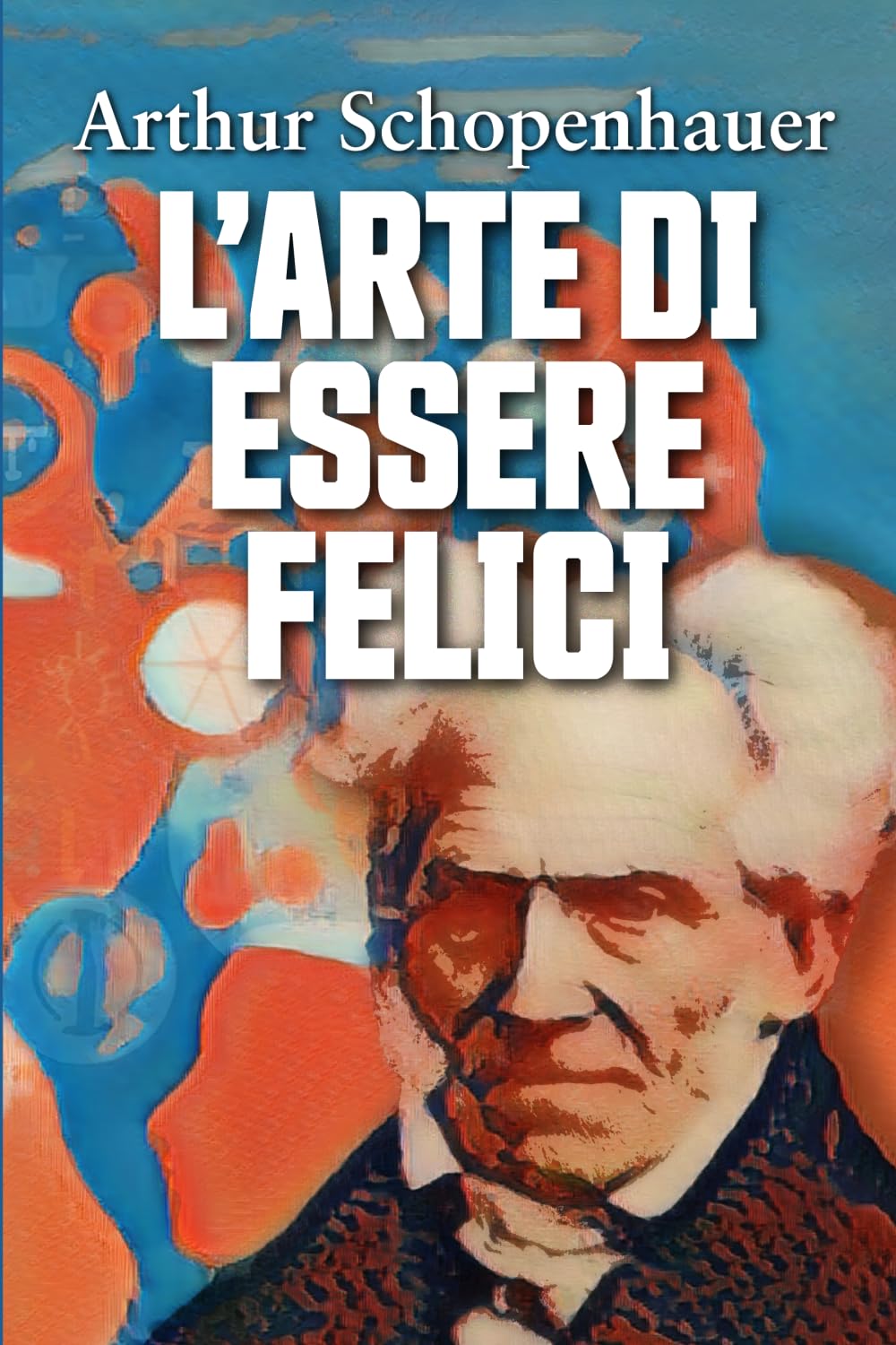 L’ARTE DI ESSERE FELICI book