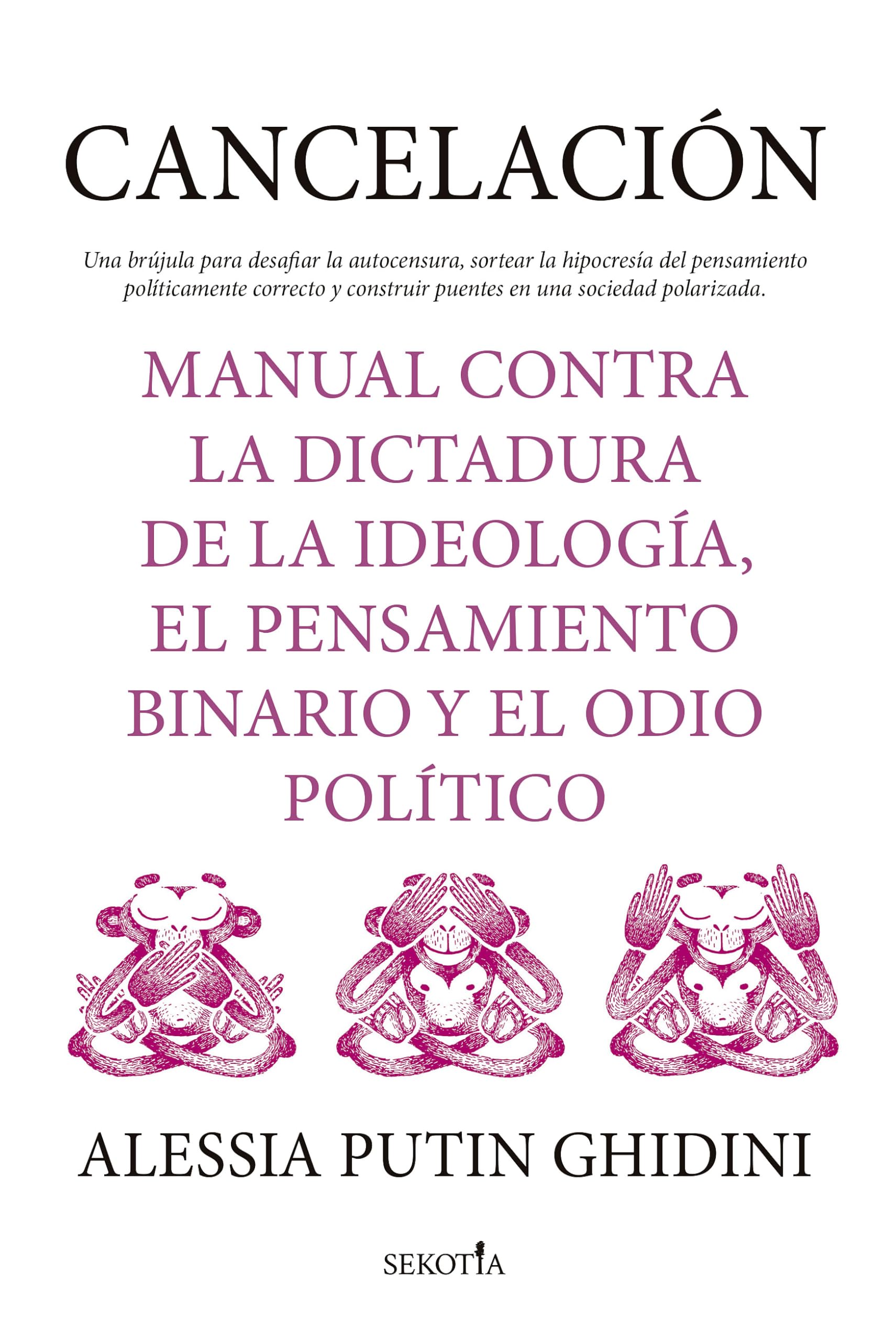 Cancelación/ Cancellation: Manual contra la dictadura de la ideología, el pensamiento binario y el odio político/ Manual against the ... binary thinking and political hatred Politics & History