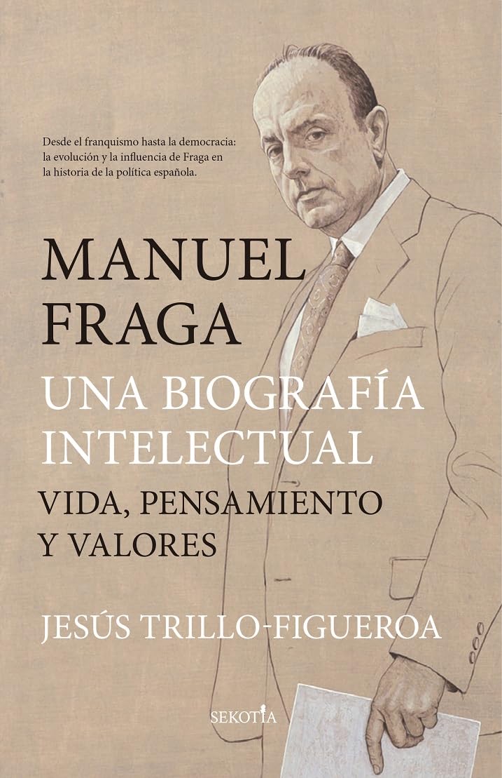 Manuel Fraga, una biografía intelectual/ Manuel Fraga, an Intellectual Biography book