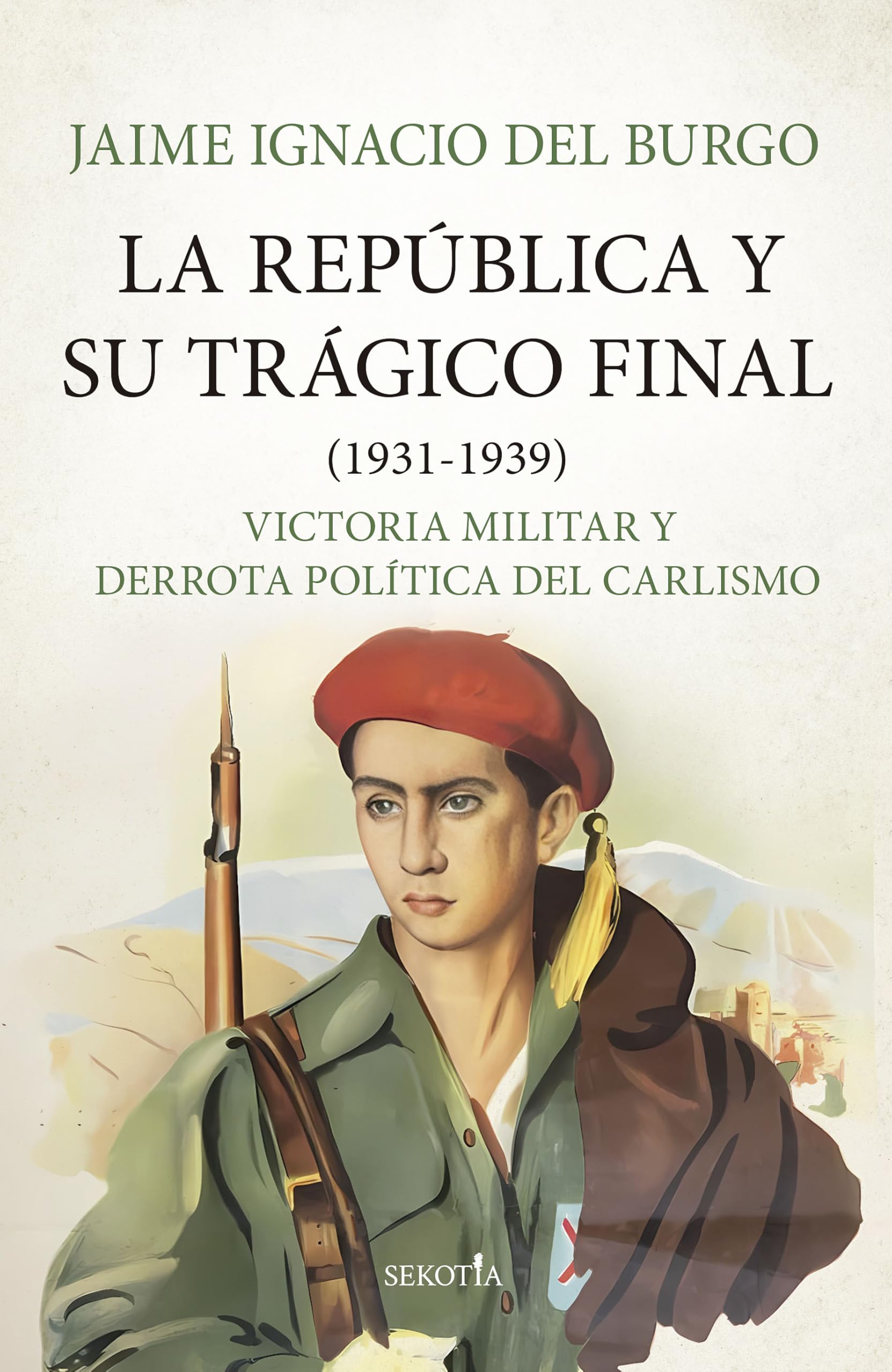 La Republica Y Su Tragico Final (1931-1939) Politics & History