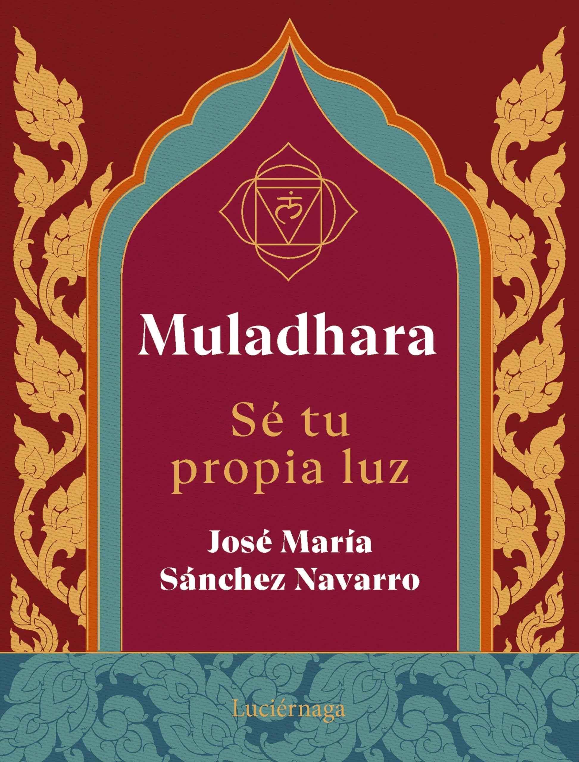 Muladhara. Se tu propia luz: Se tu propia luz (LIBROS DE CABECERA) Health, Nutrition & Fitness