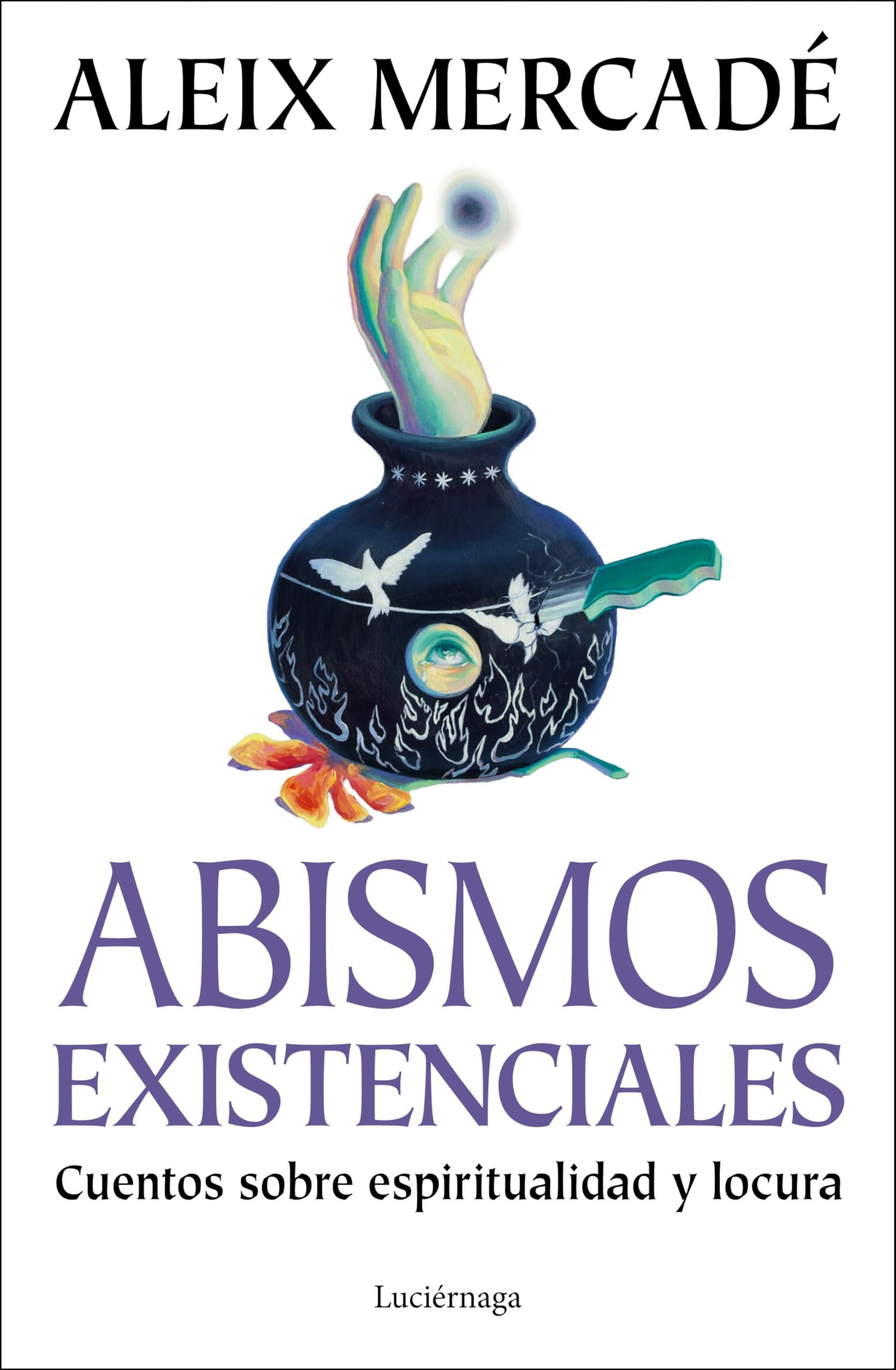 Abismos existenciales: Cuentos sobre espiritualidad y locura (ENIGMAS Y CONSPIRACIONES) Religion & Esotericism