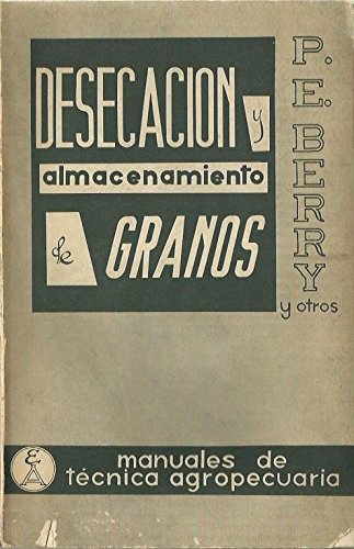 Desecación y almacenamiento de granos (Manuales de técnica agropecuaria, Band 1) Books