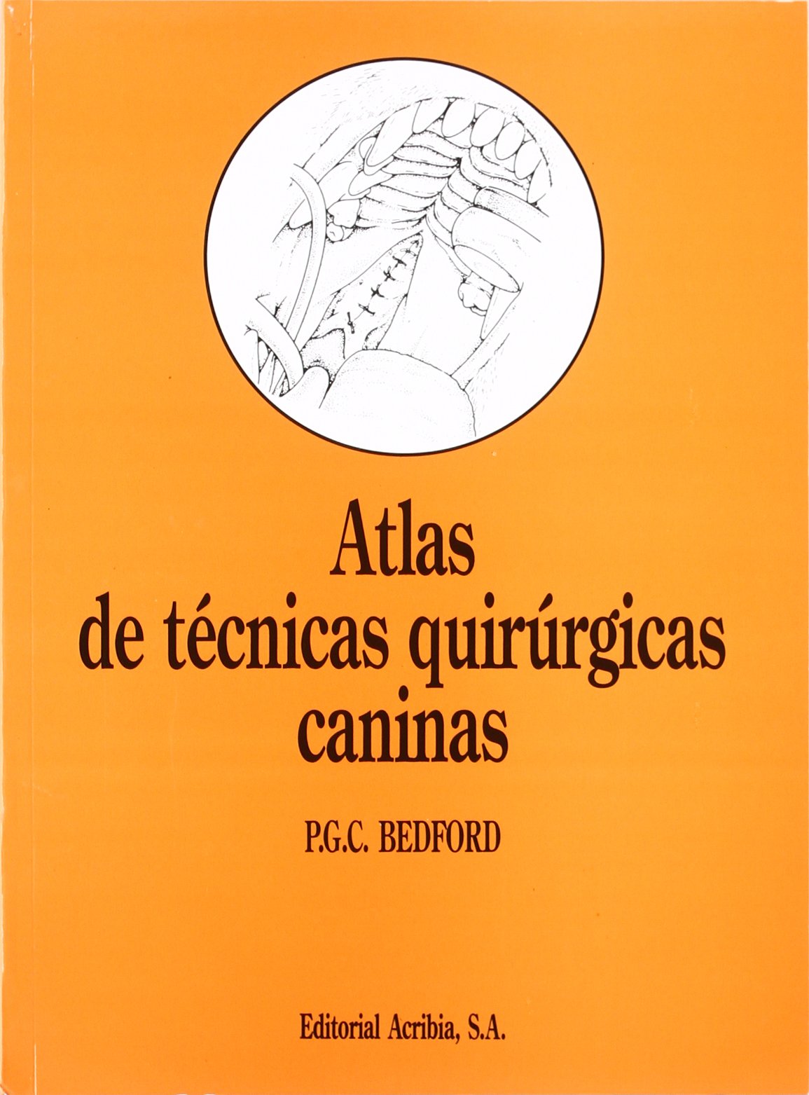 Atlas de técnicas quirúrgicas caninas Medicine