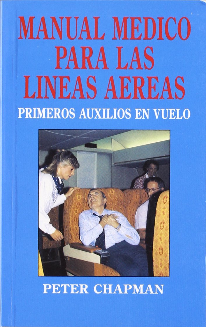 Manual médico para las líneas aéreas : primeros auxilios en vuelo Medicine