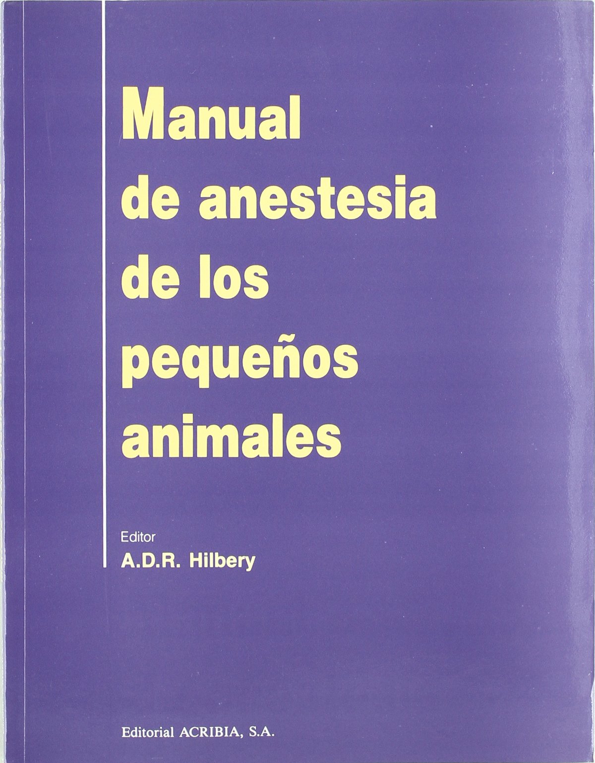 Manual de anestesia de los pequeños animales Medicine