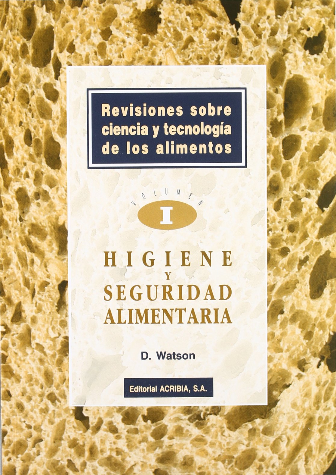 Higiene y seguridad alimentaria (Revisiones sobre ciencia y tecnologia de los alimentos, Band 1) Business, Finance & Career