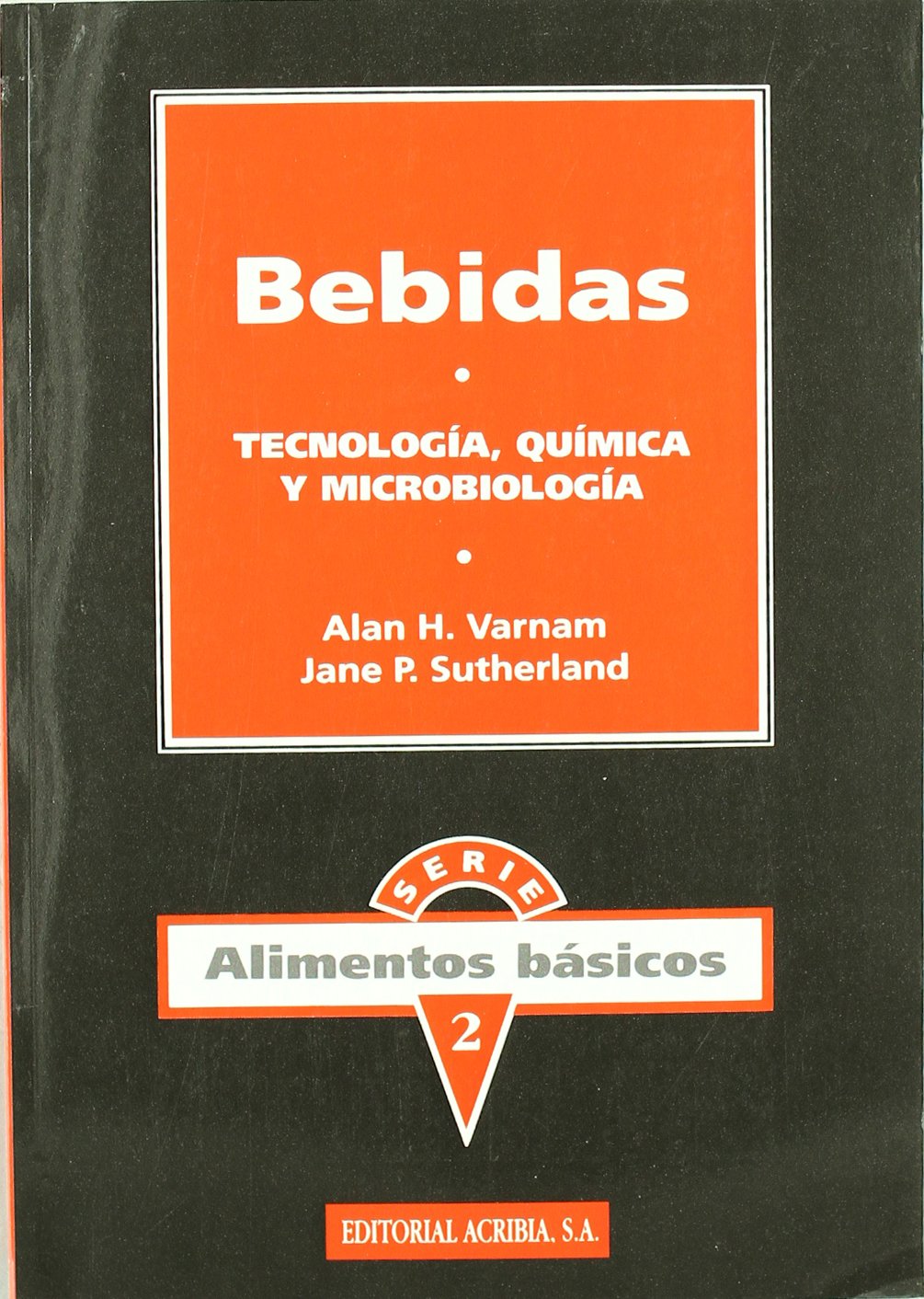Bebidas : tecnología, química y microbiología (Alimentos básicos, Band 2) Business, Finance & Career