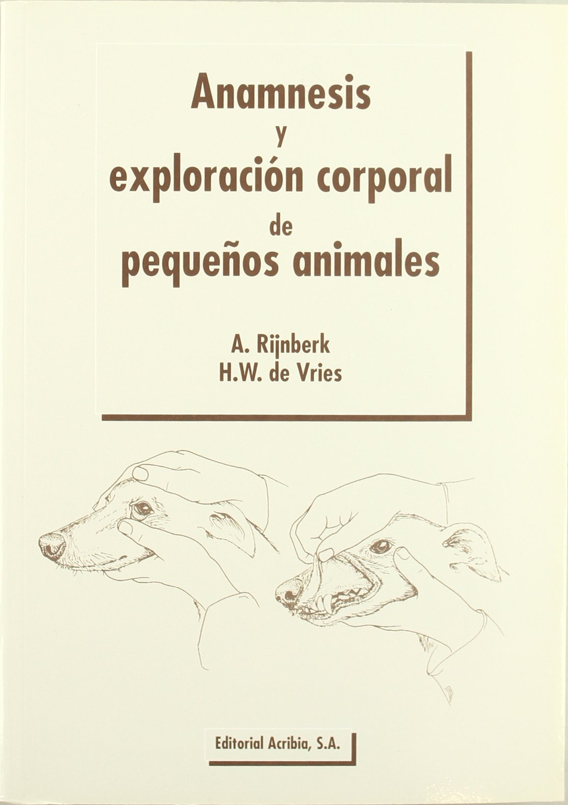 Anamnesis y exploración corporal de pequeños animales Medicine