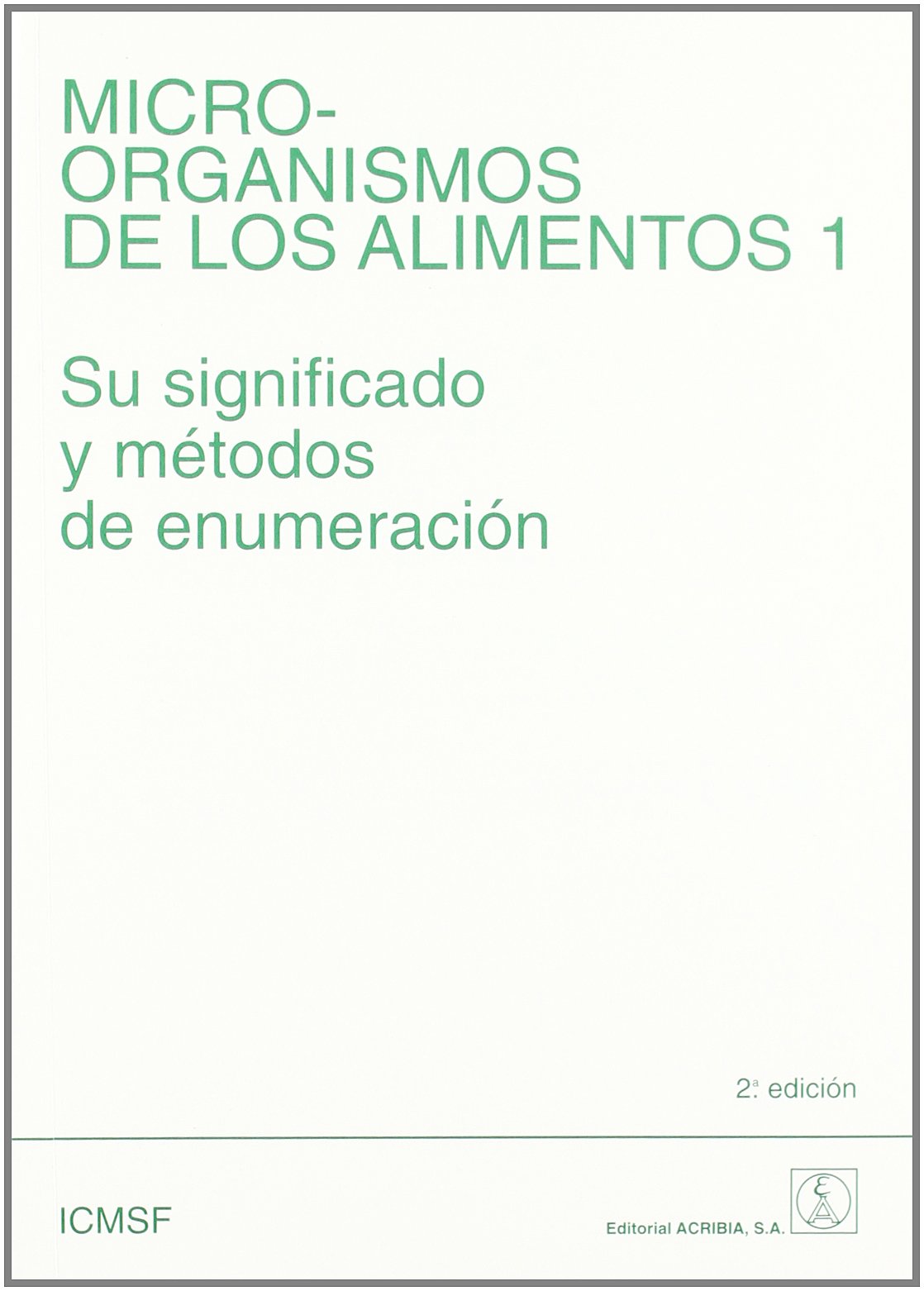 Microorganismos de los alimentos 1: su significado y métodos de enumeración Business & Technology