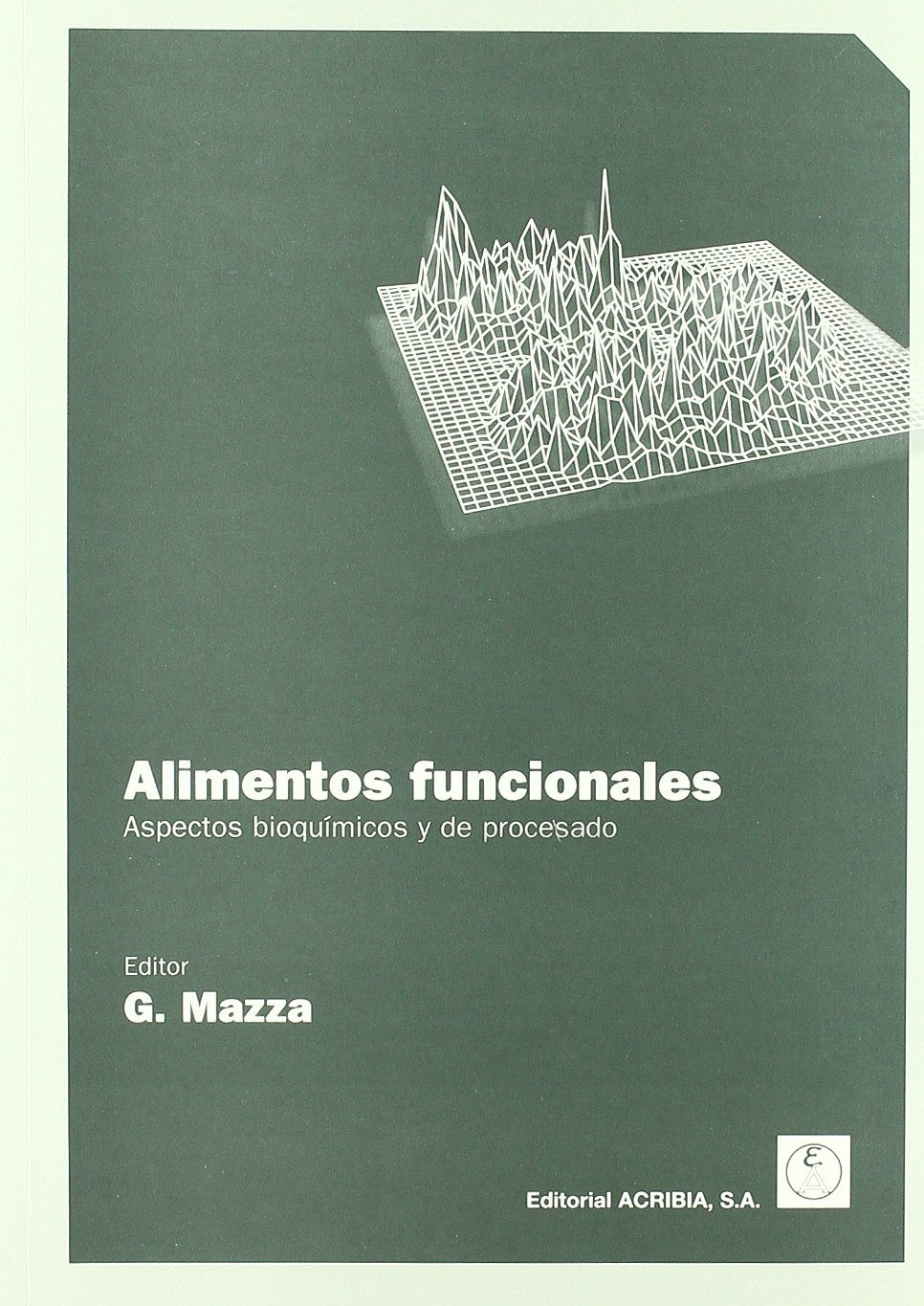 Alimentos funcionales, aspectos bioquímicos y de procesado Business, Finance & Career