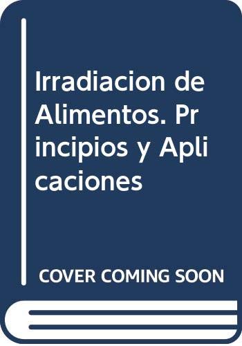 Irradiacion de Alimentos. Principios y Aplicaciones book