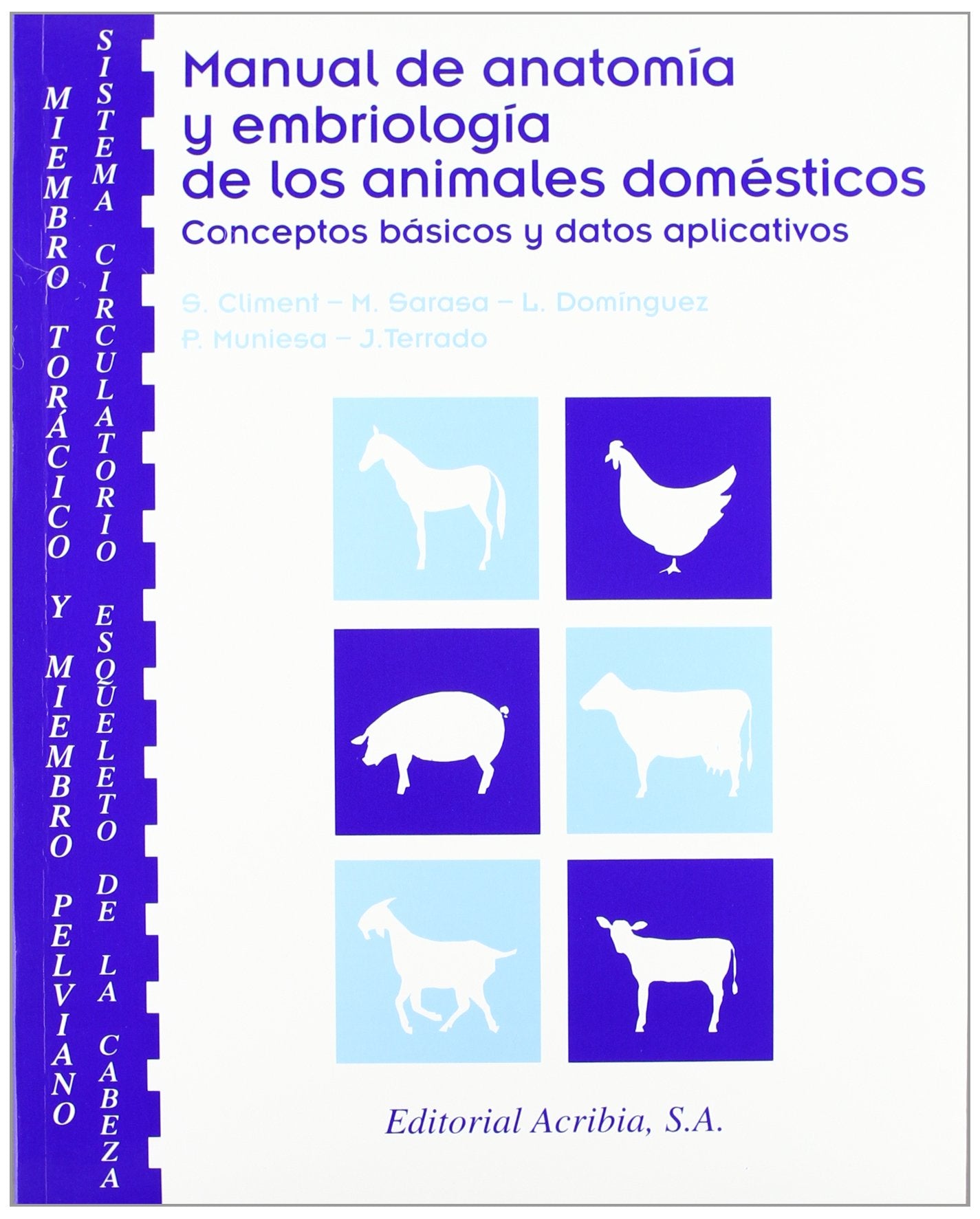 Manual de anatomía y embriología de los animales domésticos: miembro torácico y miembro pelviano, sistema circulatorio, esqueleto de la cabeza book