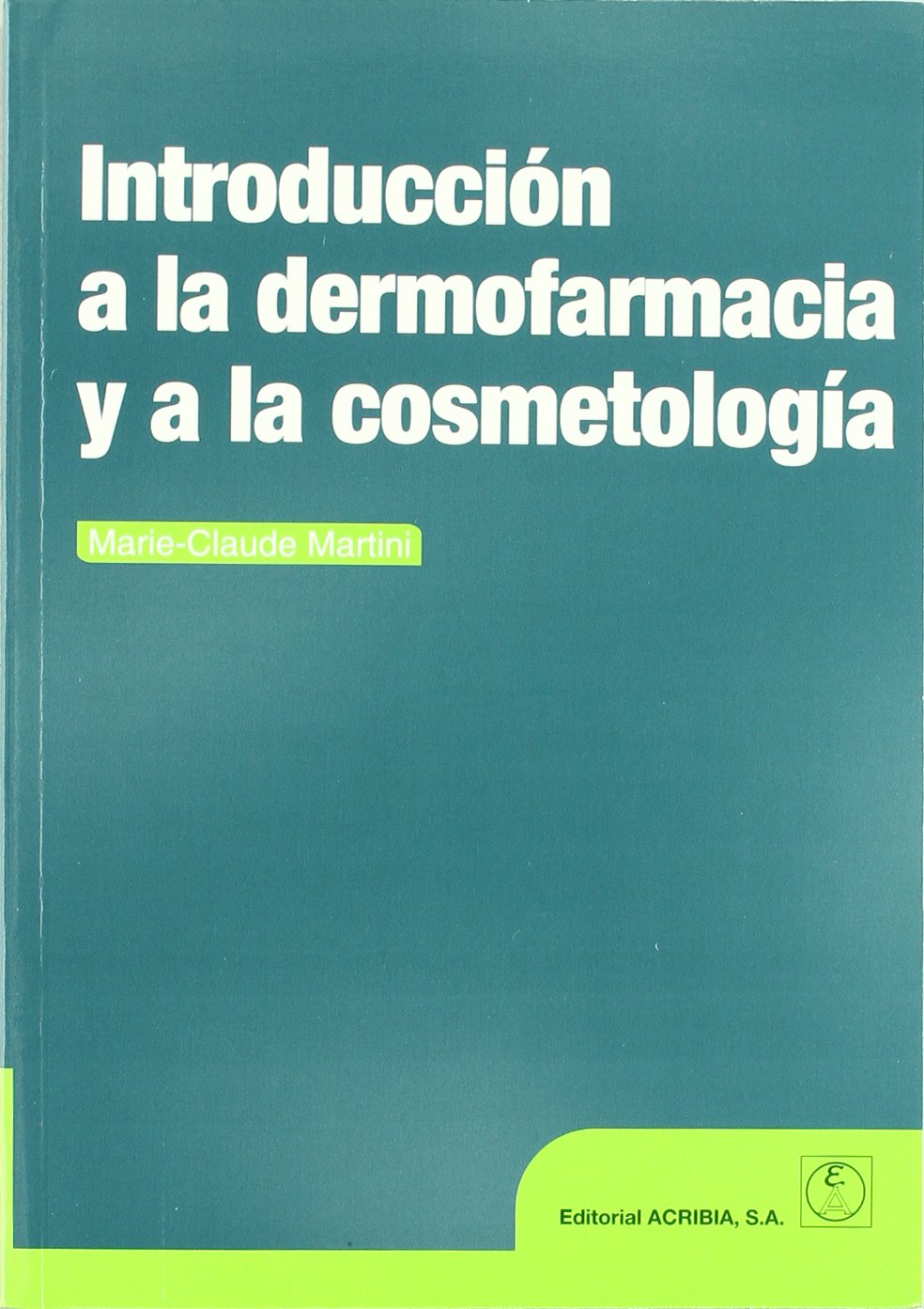 Introducción a la dermofarmacia y a la cosmetología book