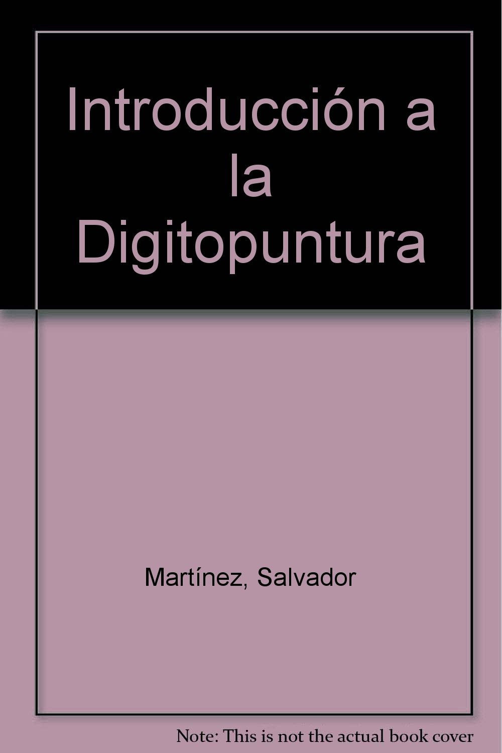 Introducción a la digitopuntura: meridianos, puntos, pulsos, técnicas de las presiones book