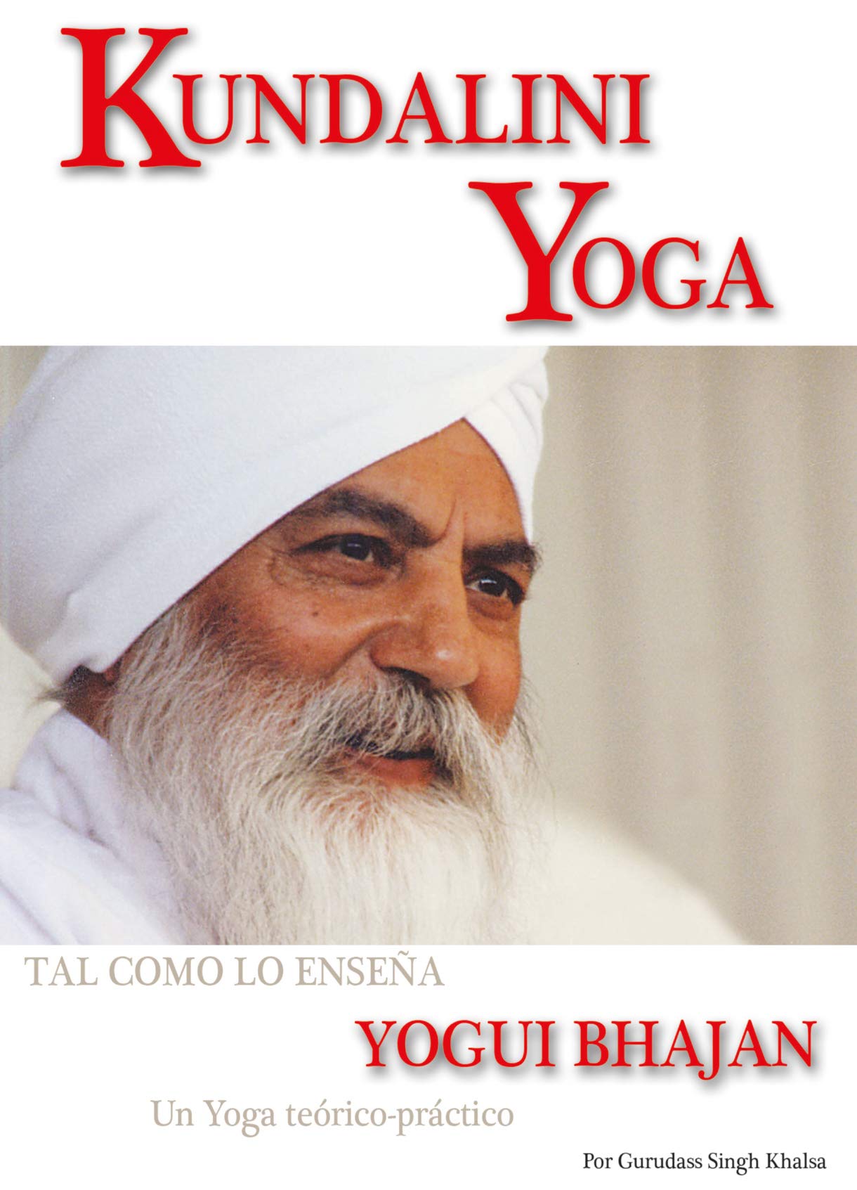 Kundalini yoga: un yoga teorico-practico para la nueva era book