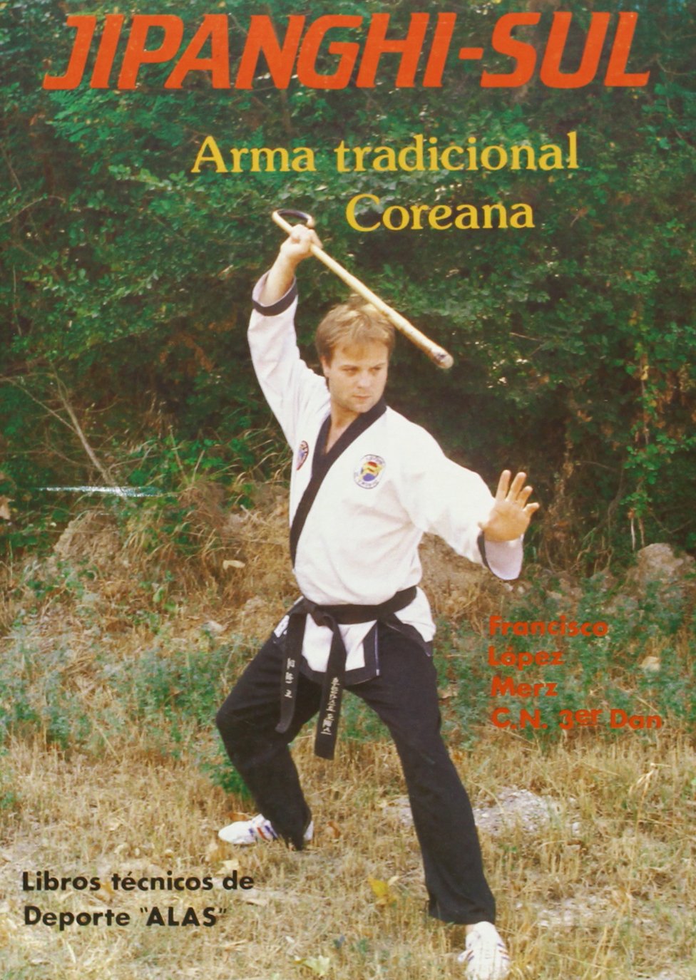 Jipanghi Sul: arma tradicional coreana (Libros técnicos de deporte Alas) Leisure & Fun
