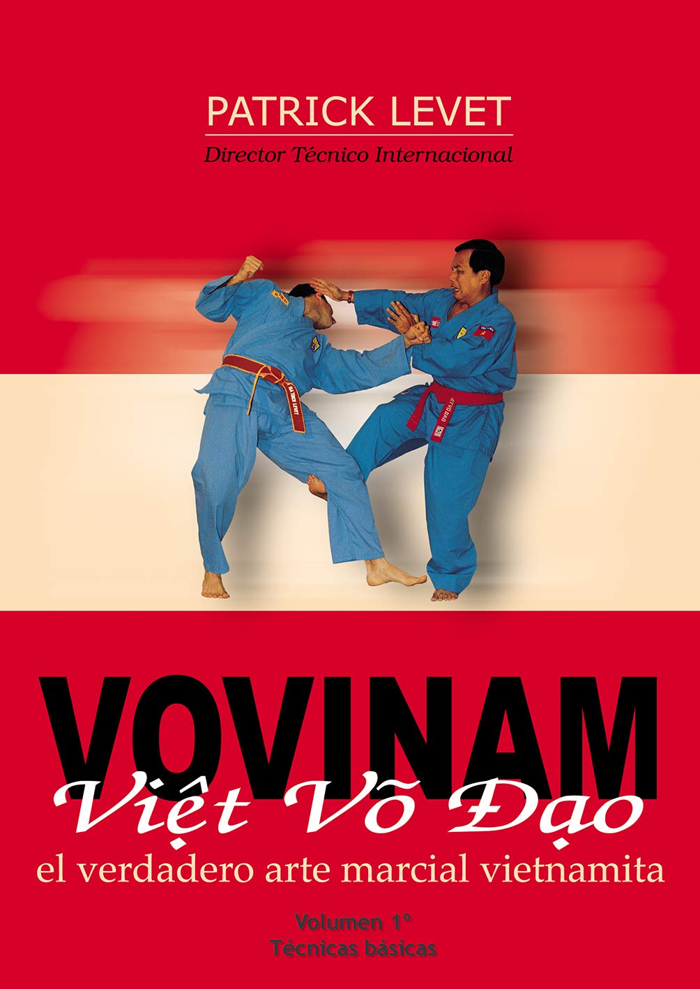 Vovinam viet vo dao : el verdadero arte marcial vietnamita Leisure & Fun